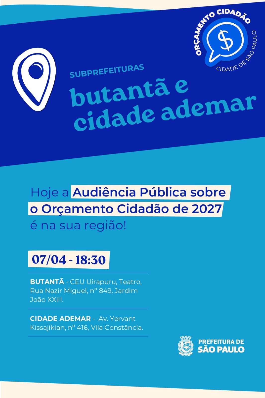 Esta é uma peça informativa da Prefeitura de São Paulo sobre audiências públicas relacionadas ao orçamento municipal. A imagem utiliza tons de azul (marinho e ciano) com textos em branco e azul escuro. Abaixo estão os detalhes organizados por seções: Cabeçalho e Identificação Logotipo Superior: No canto superior direito, há um selo circular com o texto