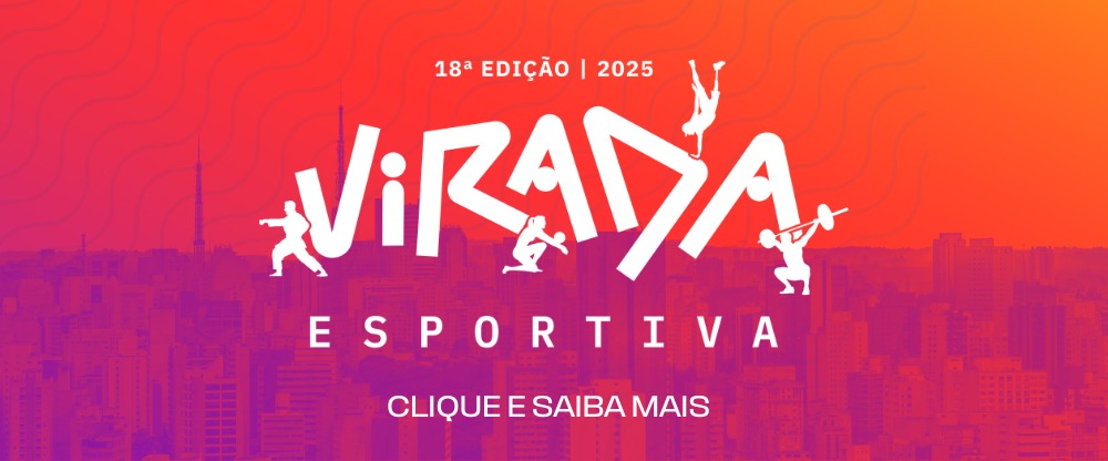 Na imagem, banner sobre a Virada Esportiva 2025.
