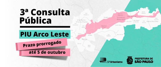 Mapa da região leste, destacando a região do PIU Arco Leste em um fundo branco e verde texturizado. Texto: 3ª Consulta Pública; Piu Arco Leste; Prazo prorrogado até 5 de outubro